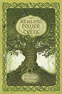 cover of the book The Healing Power of Trees: Spiriitual Journeys Through the Celtic Tree Calendar